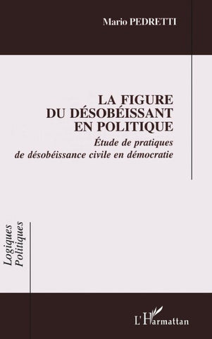 LA FIGURE DU DÉSOBÉISSANT EN POLITIQUE