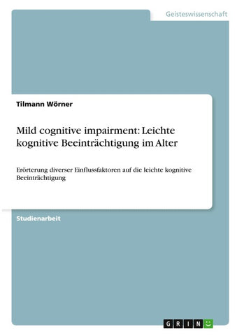 Mild cognitive impairment: Leichte kognitive Beeinträchtigung im Alter