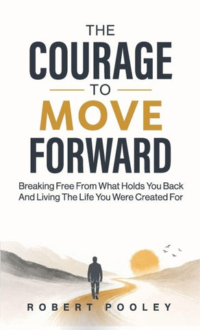 The Courage to Move Forward