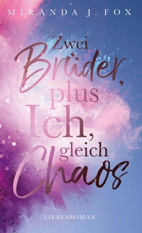 Zwei Brüder, plus ich, gleich Chaos