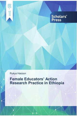 Female Educators' Action Research Practice in Ethiopia