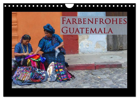 Farbenfrohes Guatemala (Wandkalender 2027 DIN A4 quer), CALVENDO Monatskalender