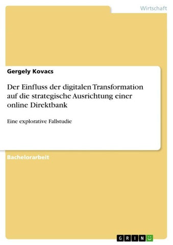 Der Einfluss der digitalen Transformation auf die strategische Ausrichtung einer online Direktbank