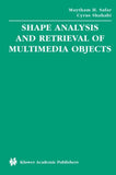 Shape Analysis and Retrieval of Multimedia Objects