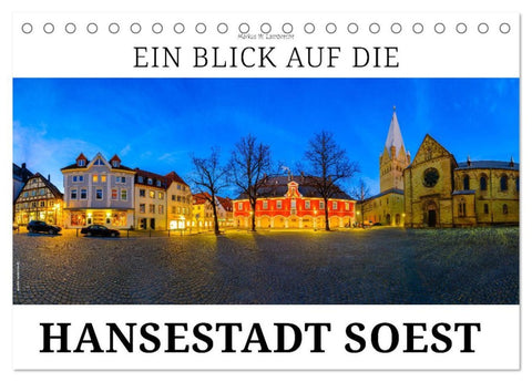 Ein Blick auf die Hansestadt Soest (Tischkalender 2026 DIN A5 quer), CALVENDO Monatskalender