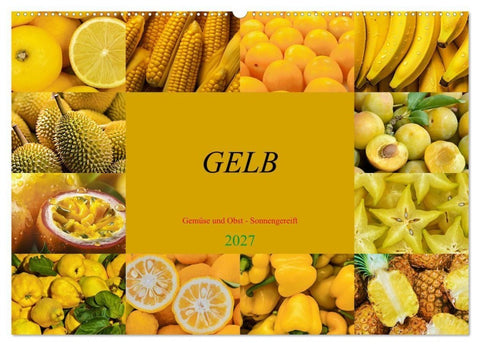 GELB - Gemüse und Obst - Sonnengereift (Wandkalender 2027 DIN A2 quer), CALVENDO Monatskalender