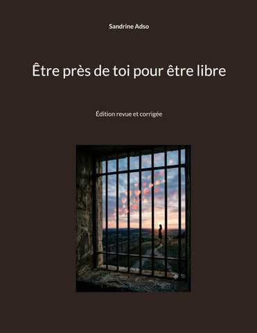 Être près de toi pour être libre