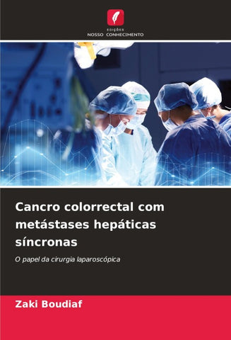 Cancro colorrectal com metástases hepáticas síncronas