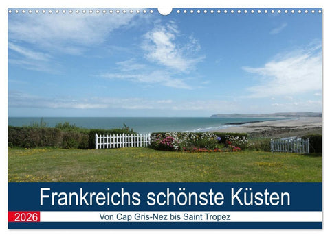 Frankreichs schönste Küsten (Wandkalender 2026 DIN A3 quer), CALVENDO Monatskalender