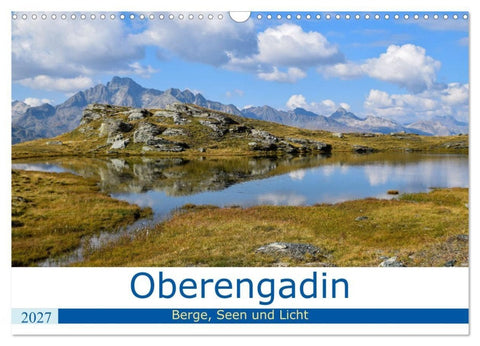 Oberengadin - Berge, Seen und Licht (Wandkalender 2027 DIN A3 quer), CALVENDO Monatskalender