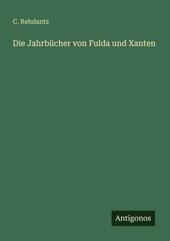 Die Jahrbücher von Fulda und Xanten