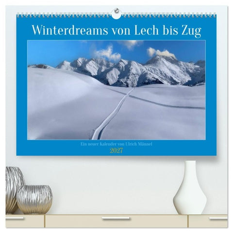 Winterdreams von Lech bis Zug (hochwertiger Premium Wandkalender 2027 DIN A2 quer), Kunstdruck in Hochglanz