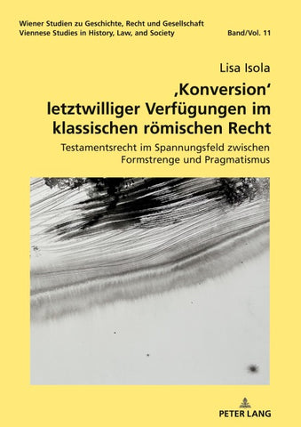 ,Konversion‘ letztwilliger Verfügungen im klassischen römischen Recht