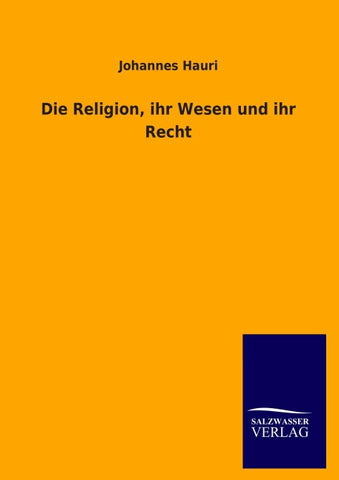 Die Religion, ihr Wesen und ihr Recht