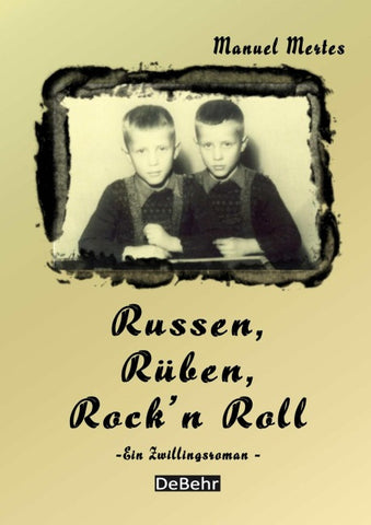 Russen, Rüben, Rock`n Roll - ein Zwillingsroman
