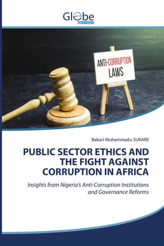 PUBLIC SECTOR ETHICS AND THE FIGHT AGAINST CORRUPTION IN AFRICA