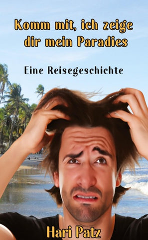 Komm mit, ich zeige dir mein Paradies