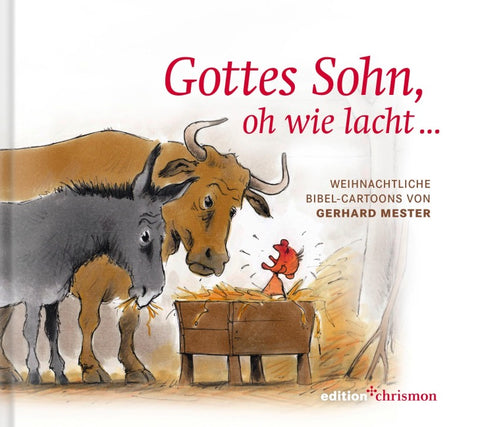Gottes Sohn, oh wie lacht …
