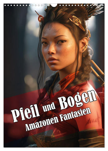 Pfeil und Bogen Amazonen Fantasien (Wandkalender 2027 DIN A3 hoch), CALVENDO Monatskalender