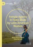 Female Agency in Films Made by Latin American Women