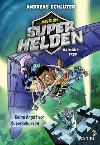 Mission Superhelden (Band 3) – Keine Angst vor Superschurken