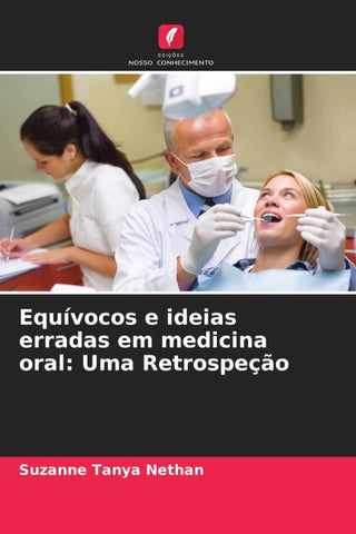 Equívocos e ideias erradas em medicina oral: Uma Retrospeção