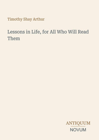 Lessons in Life, for All Who Will Read Them