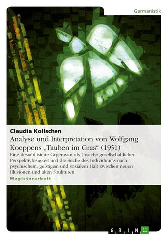 Analyse und Interpretation von Wolfgang Koeppens "Tauben im Gras" (1951)