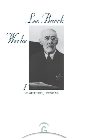 Leo Baeck Werke / Das Wesen des Judentums