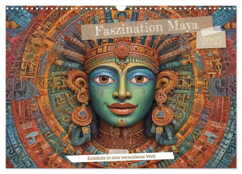 Faszination Maya: Einblicke in eine versunkene Welt (Wandkalender 2027 DIN A3 quer), CALVENDO Monatskalender