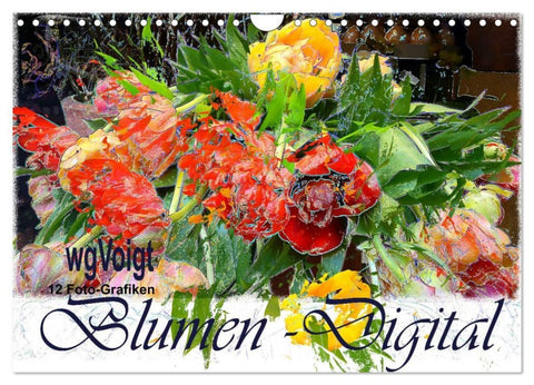 Blumen - Digital (Wandkalender 2026 DIN A4 quer), CALVENDO Monatskalender