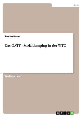 Das GATT - Sozialdumping in der WTO