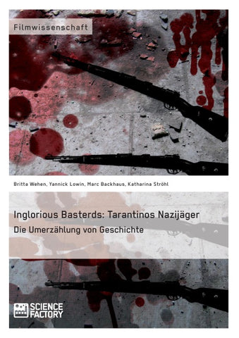 Inglorious Basterds: Tarantinos Nazijäger. Die Umerzählung von Geschichte
