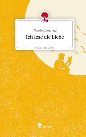 Ich lese die Liebe. Life is a Story - story.one