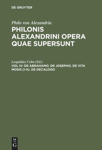 De Abrahamo. De Josepho. De vita Mosis (I–II). De decalogo
