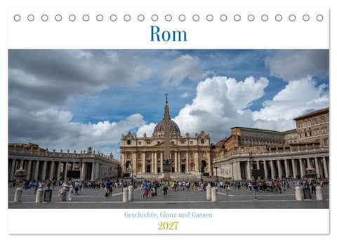 Rom – Geschichte, Glanz und Gassen (Tischkalender 2027 DIN A5 quer), CALVENDO Monatskalender