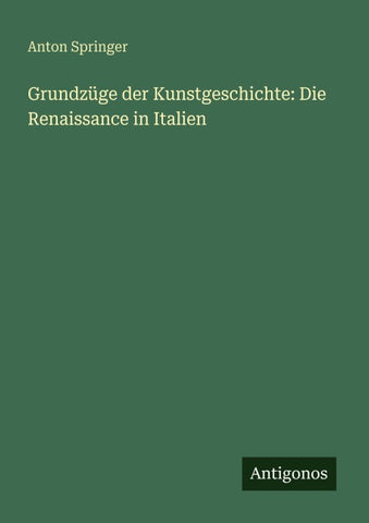 Grundzüge der Kunstgeschichte: Die Renaissance in Italien