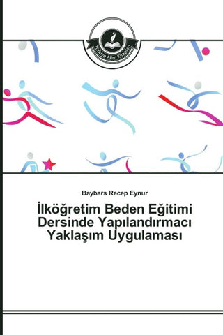 ¿lkö¿retim Beden E¿itimi Dersinde Yap¿land¿rmac¿ Yakla¿¿m Uygulamas¿
