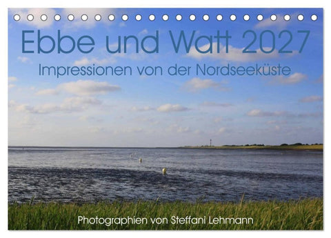 Ebbe und Watt 2027. Impressionen von der Nordseeküste (Tischkalender 2027 DIN A5 quer), CALVENDO Monatskalender
