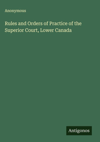 Rules and Orders of Practice of the Superior Court, Lower Canada