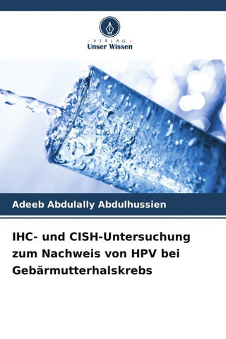 IHC- und CISH-Untersuchung zum Nachweis von HPV bei Gebärmutterhalskrebs