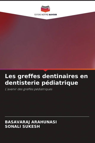 Les greffes dentinaires en dentisterie pédiatrique