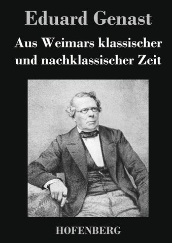 Aus Weimars klassischer und nachklassischer Zeit