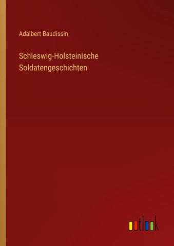 Schleswig-Holsteinische Soldatengeschichten