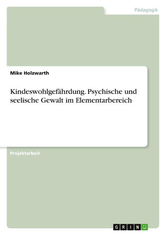Kindeswohlgefährdung. Psychische und seelische Gewalt im Elementarbereich