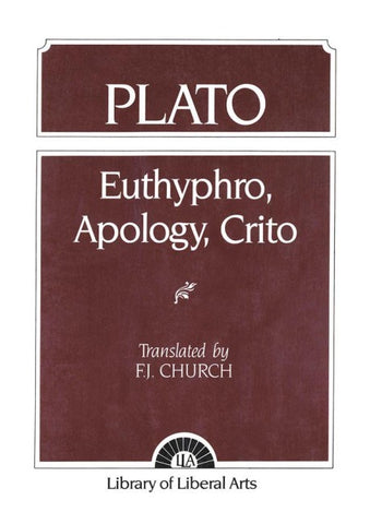 Plato: Euthyphro, Apology, Crito