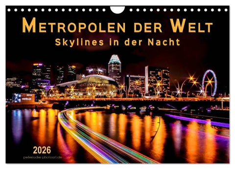 Metropolen der Welt - Skylines in der Nacht (Wandkalender 2026 DIN A4 quer), CALVENDO Monatskalender