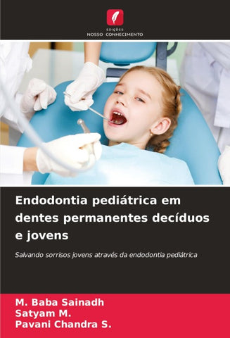 Endodontia pediátrica em dentes permanentes decíduos e jovens