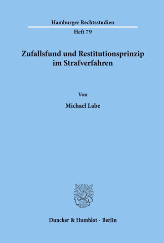 Zufallsfund und Restitutionsprinzip im Strafverfahren.