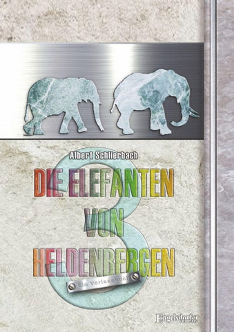 Die Elefanten von Heldenbergen. Band 3
